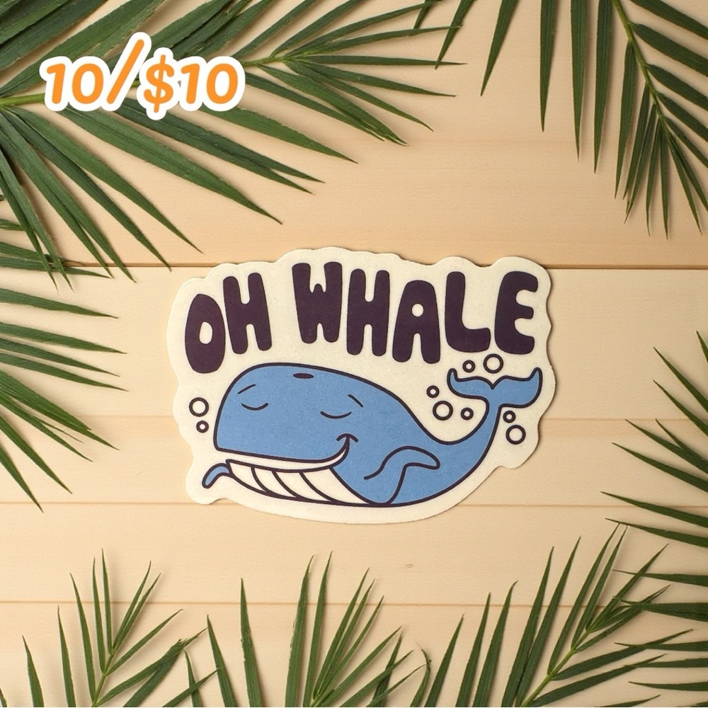 OH WHALE Sticker – Funny Whale Pun Vinyl | 2.5” | Ocean Humor | 10 for $10